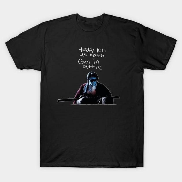 Teddy Kill Us Both T-Shirt by OmerNaor316